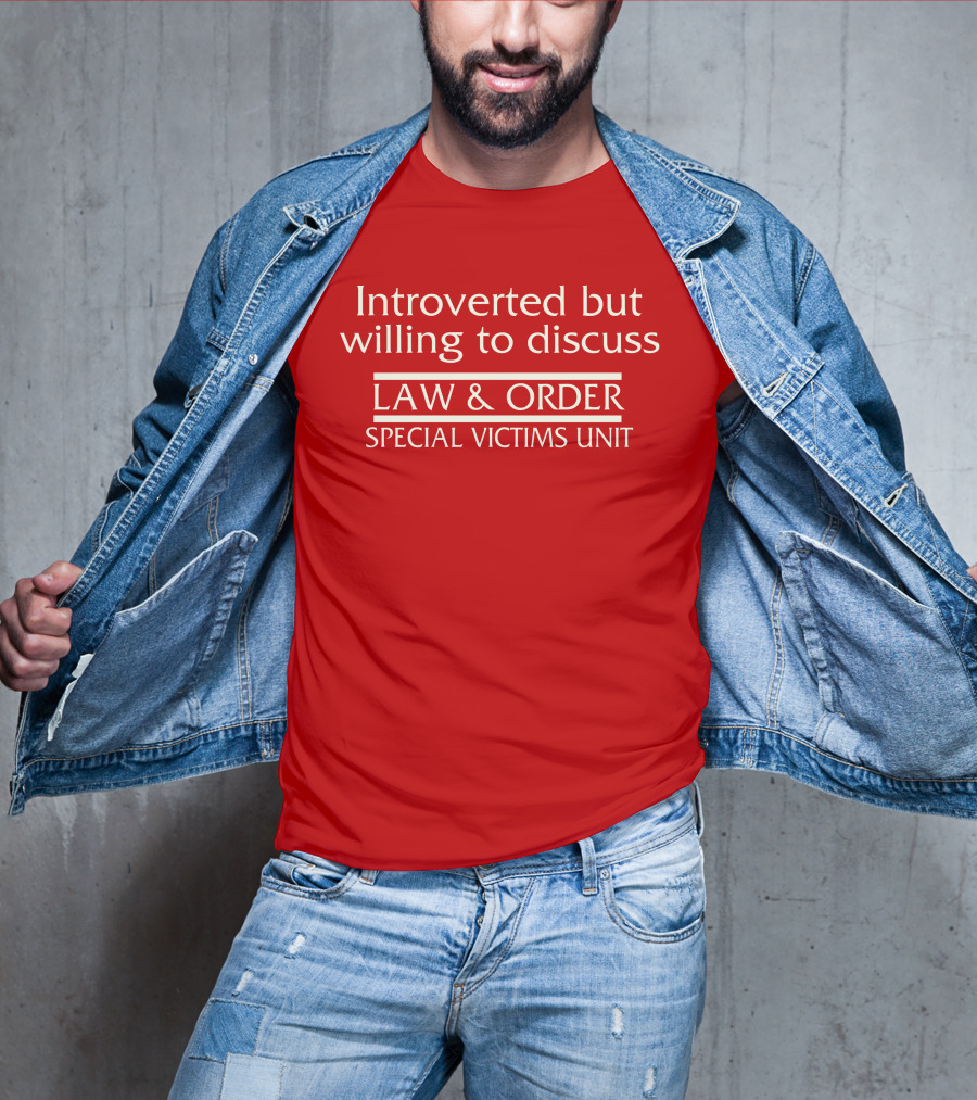 Introverted But Willing To Discuss Law And Order Special Victims Unit T-Shirt