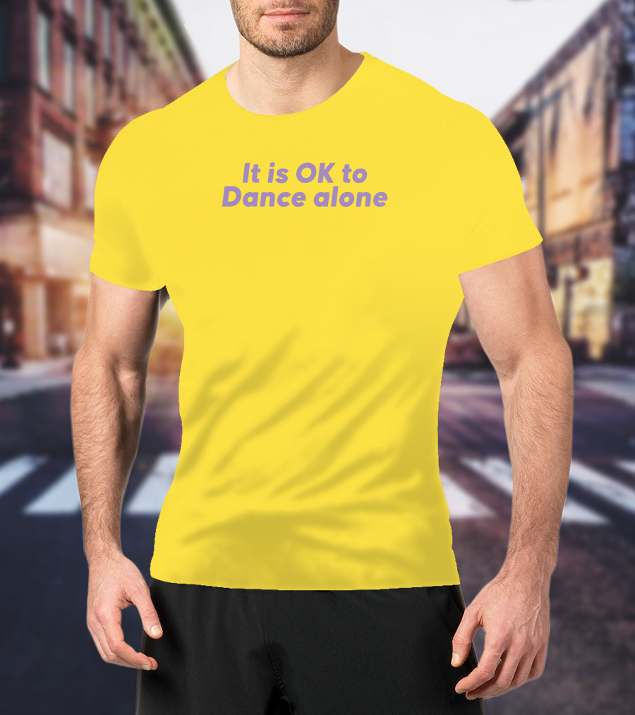 It Is OK To Dance Alone Yellow Background T-Shirt