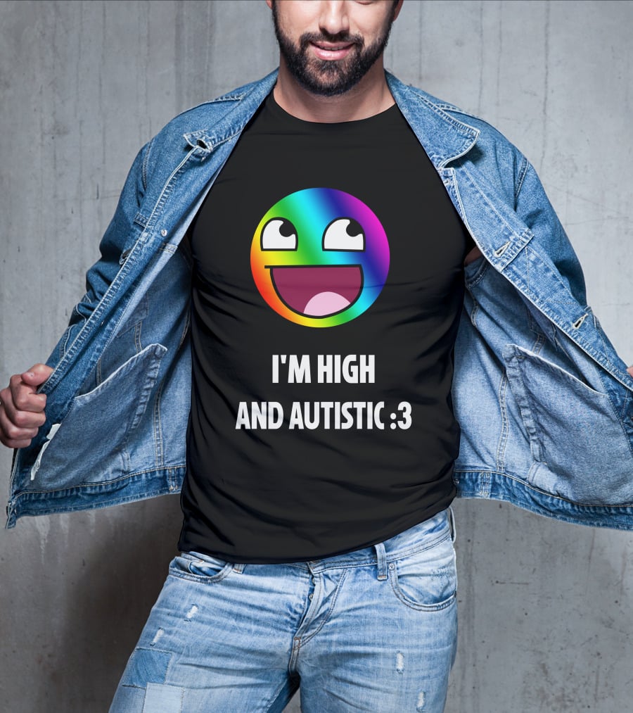 I'm High And Autistic Rainbow Smiley Face T-Shirt