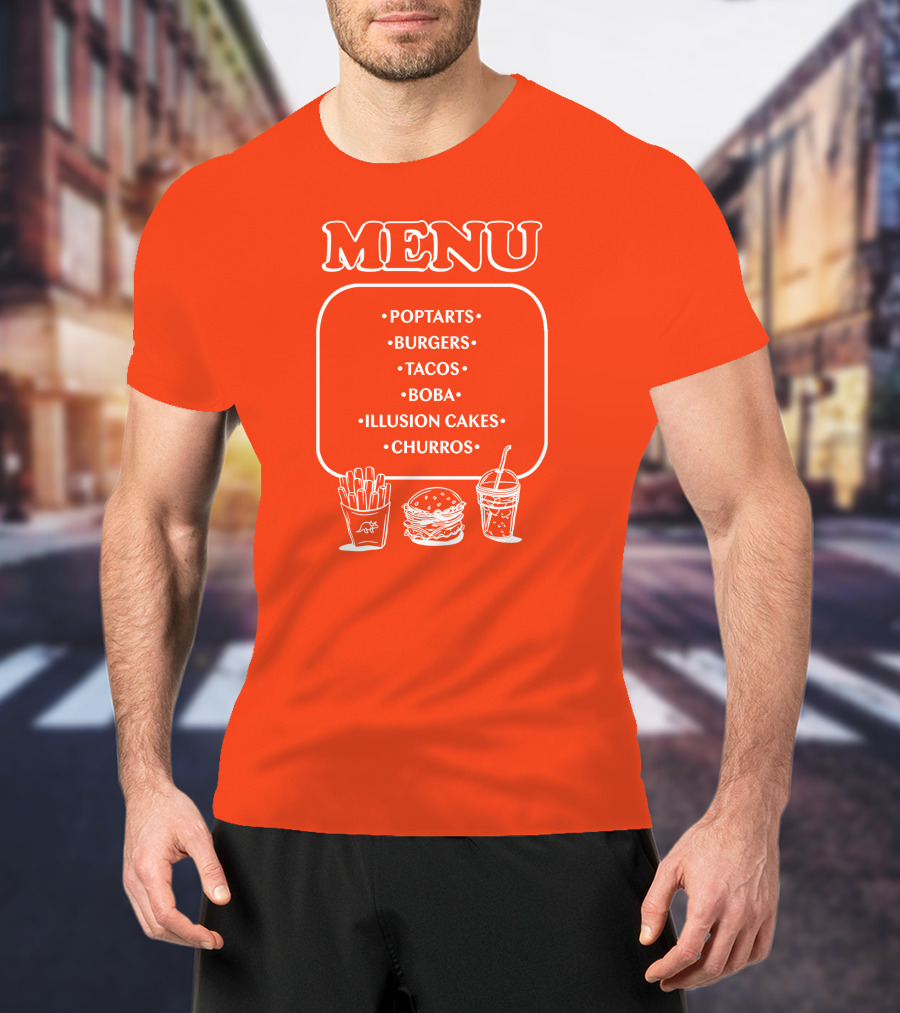 MENU Poptarts Burgers Tacos Boba Illusion Cakes Churros T-Shirt