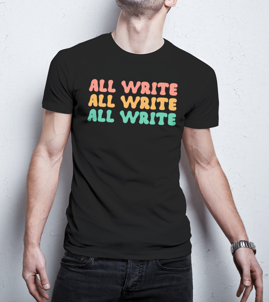 All Write All Write All Write Pastel Text Trio T-Shirt