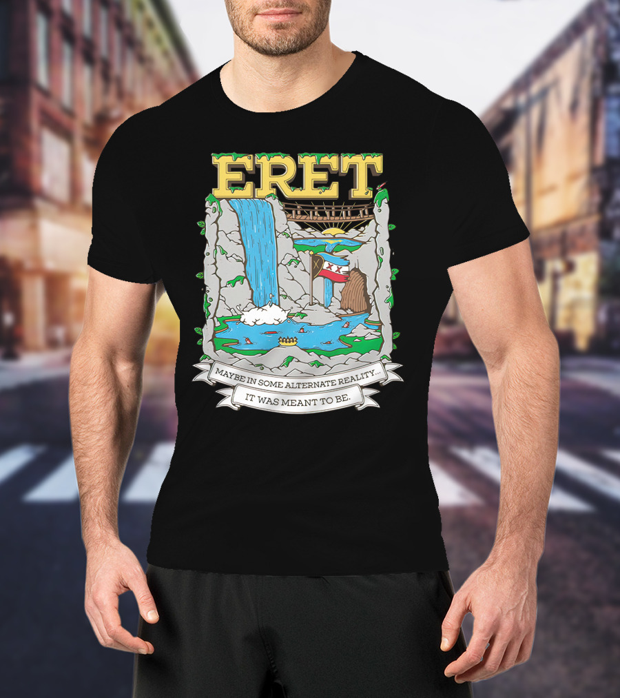 Eret Maybe In Some Alternate Reality It Was Meant To Be Scenic Waterfall And Bridge Fantasy Scene T-Shirt