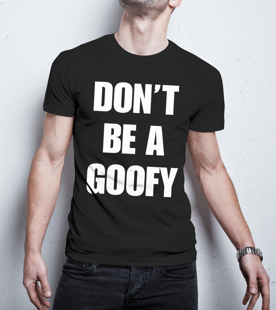 Blackgunsmatter Don’t Be A Goofy Merch T-Shirt