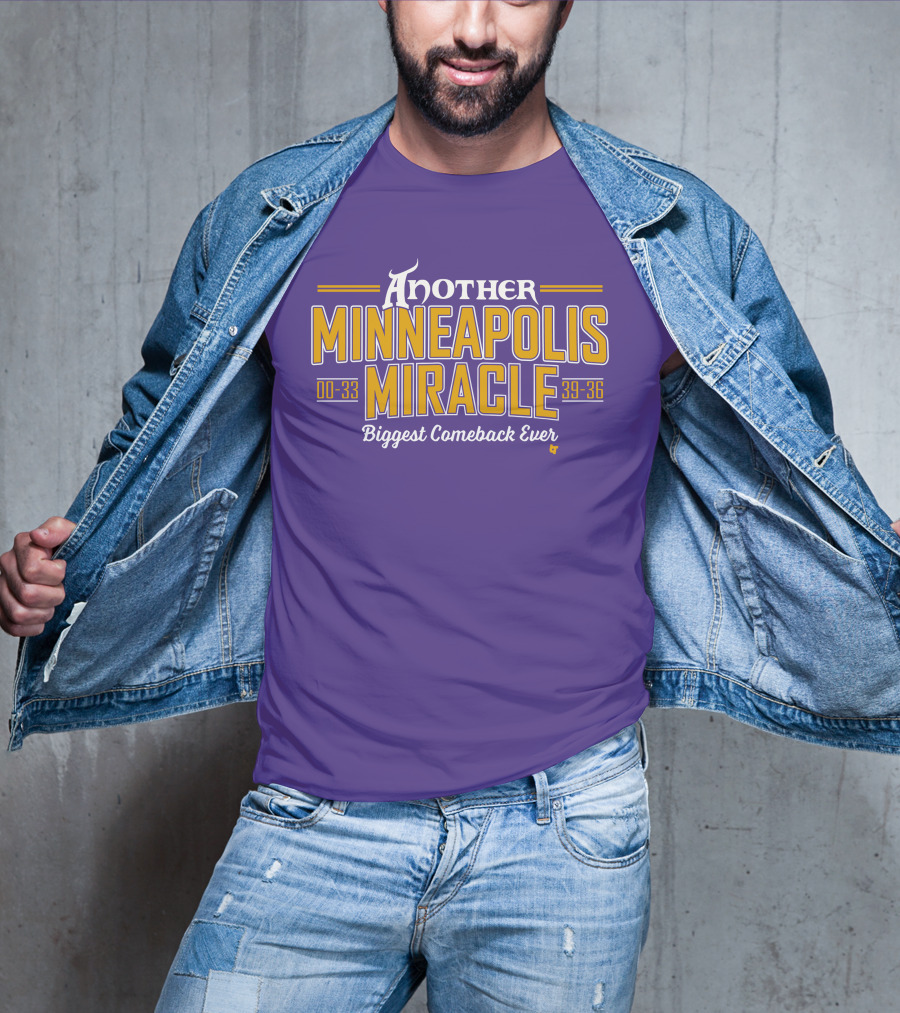 Another Minneapolis Miracle 00-33 39-36 Biggest Comeback Ever T-Shirt