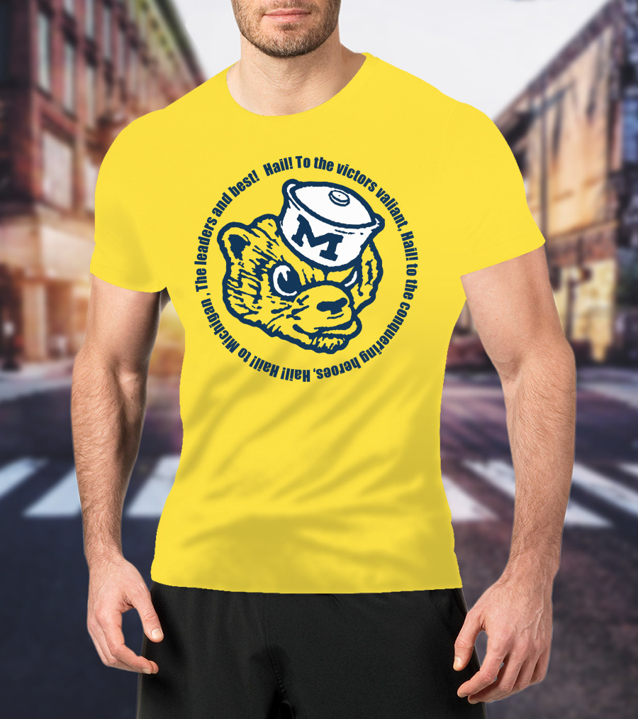 Hail To The Victors Valiant Michigan Leaders And Best Conquering Heroes T-Shirt