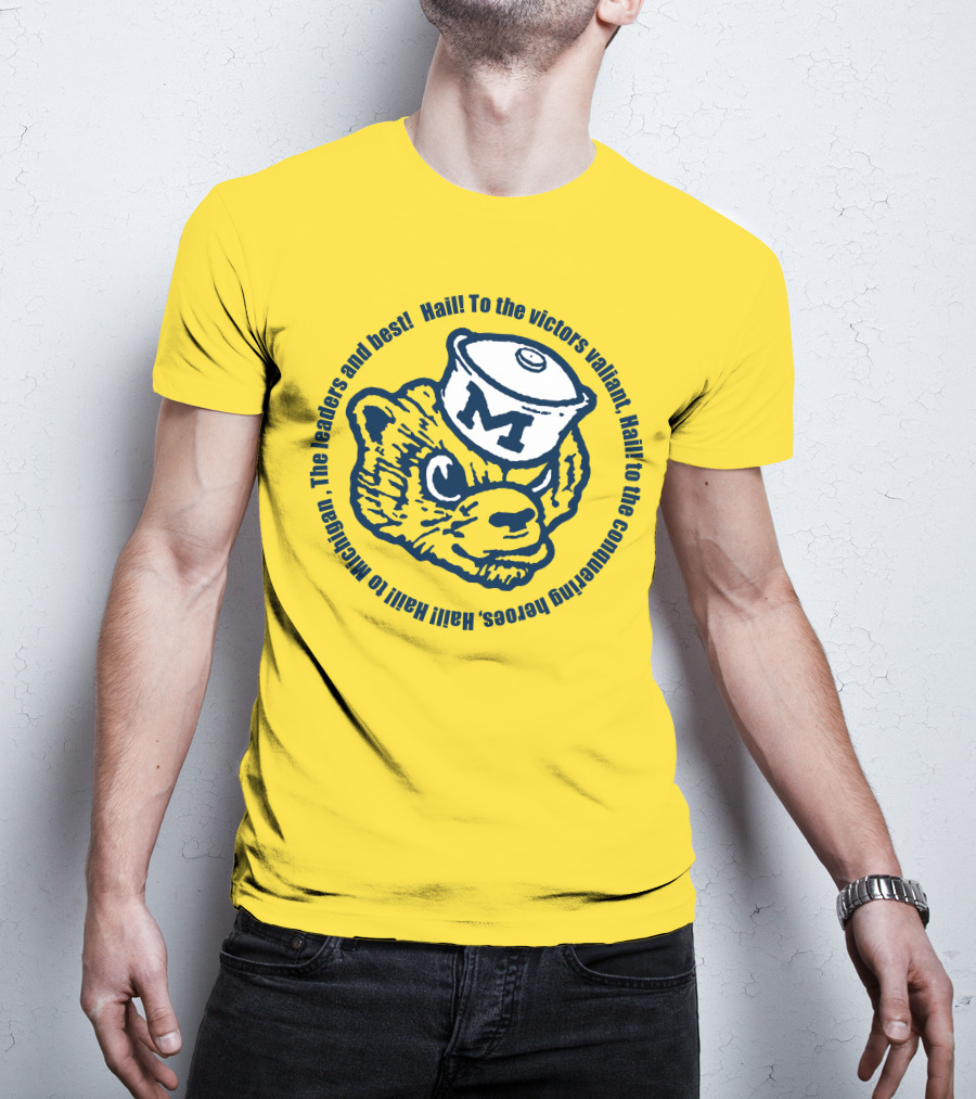 Hail To The Victors Valiant Michigan Leaders And Best Conquering Heroes T-Shirt