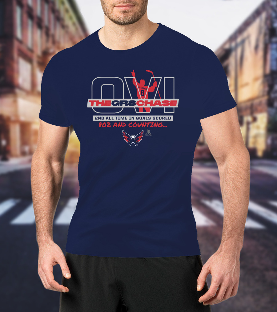Ovi The Gr8 Chase 2nd All Time In Goals Scored 802 And Counting Washington Capitals NHL T-Shirt