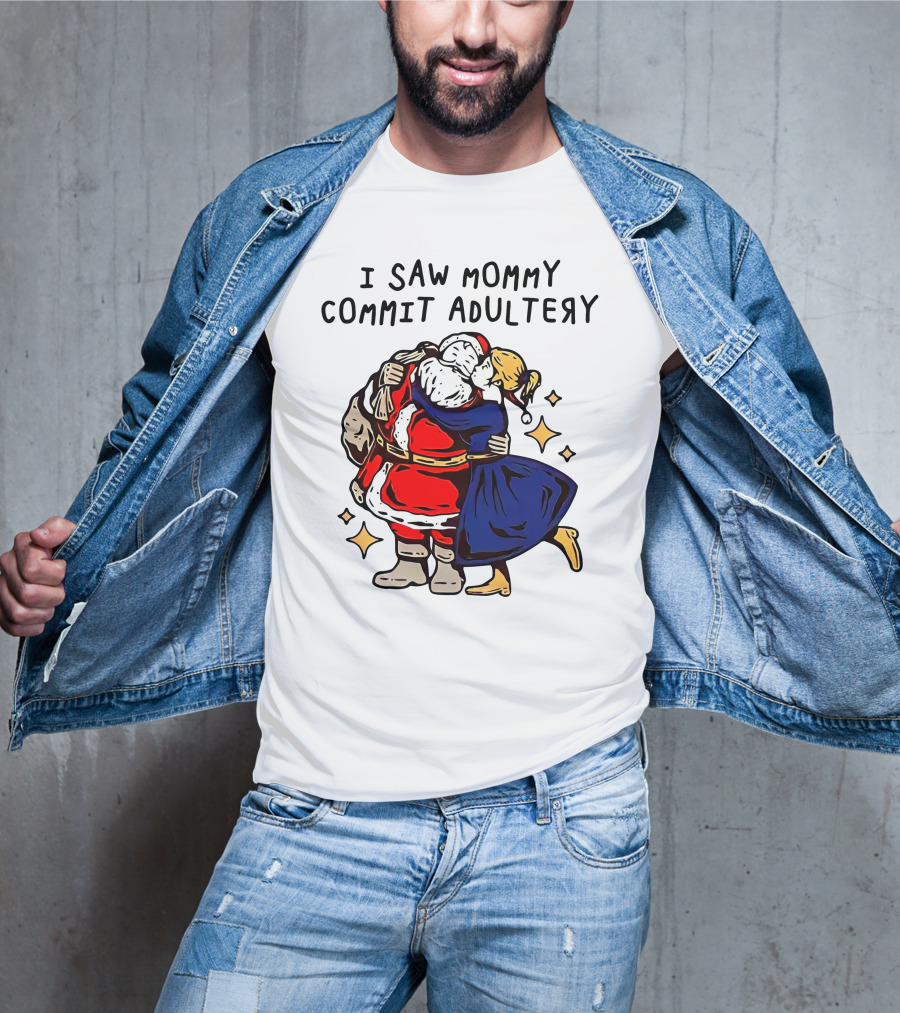 I Saw Mommy Commit Adultery Santa Claus Christmas Humor T-Shirt