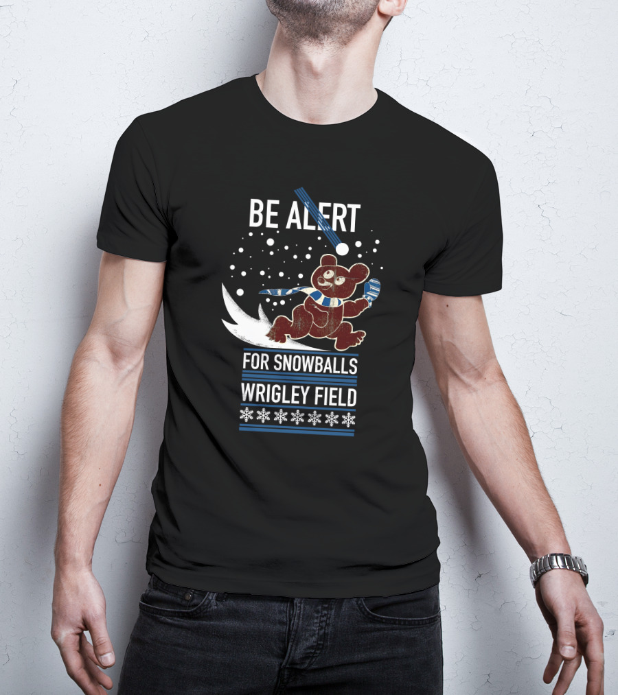 Wrigley Field Be Alert For Snowballs Bear With Scarf T-Shirt