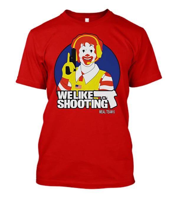 We Like Shooting Meal Team 6 Disturbing Visual T-Shirt