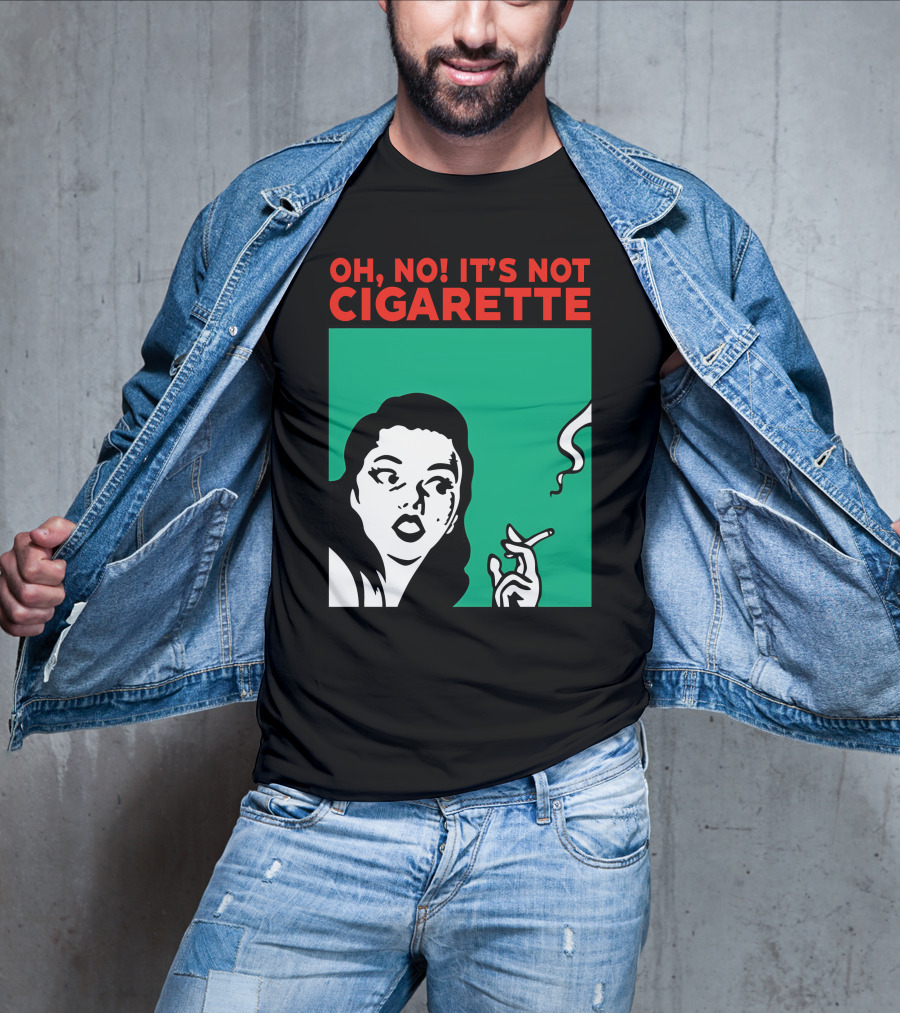Oh No It’s Not Cigarette Comic Style Woman Holding Smoking Object T-Shirt