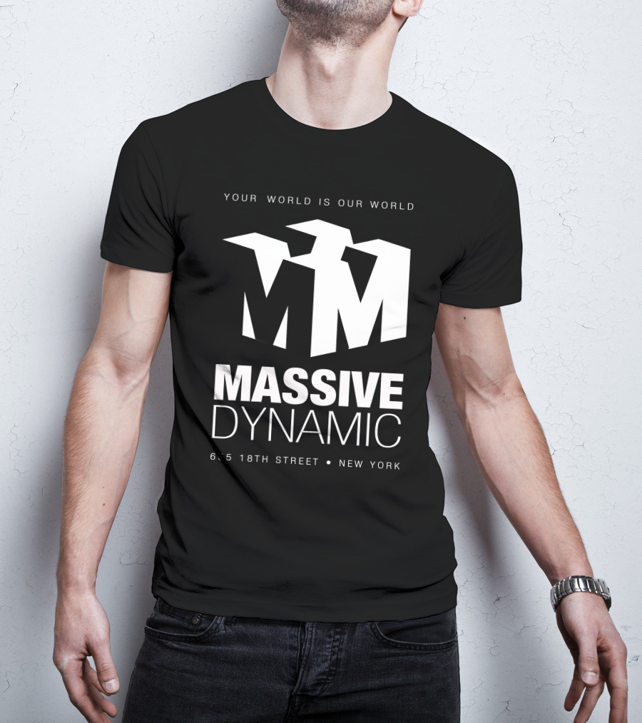 Your World Is Our World Massive Dynamic 655 18Th Street New York T-Shirt