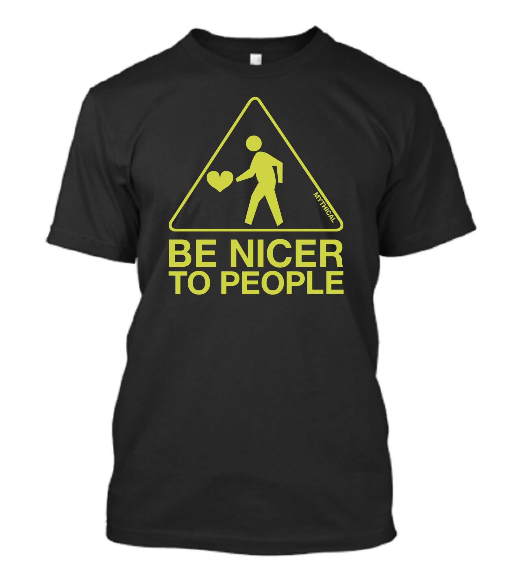Be Nicer To People Mythical Warning Sign With Heart T-Shirt