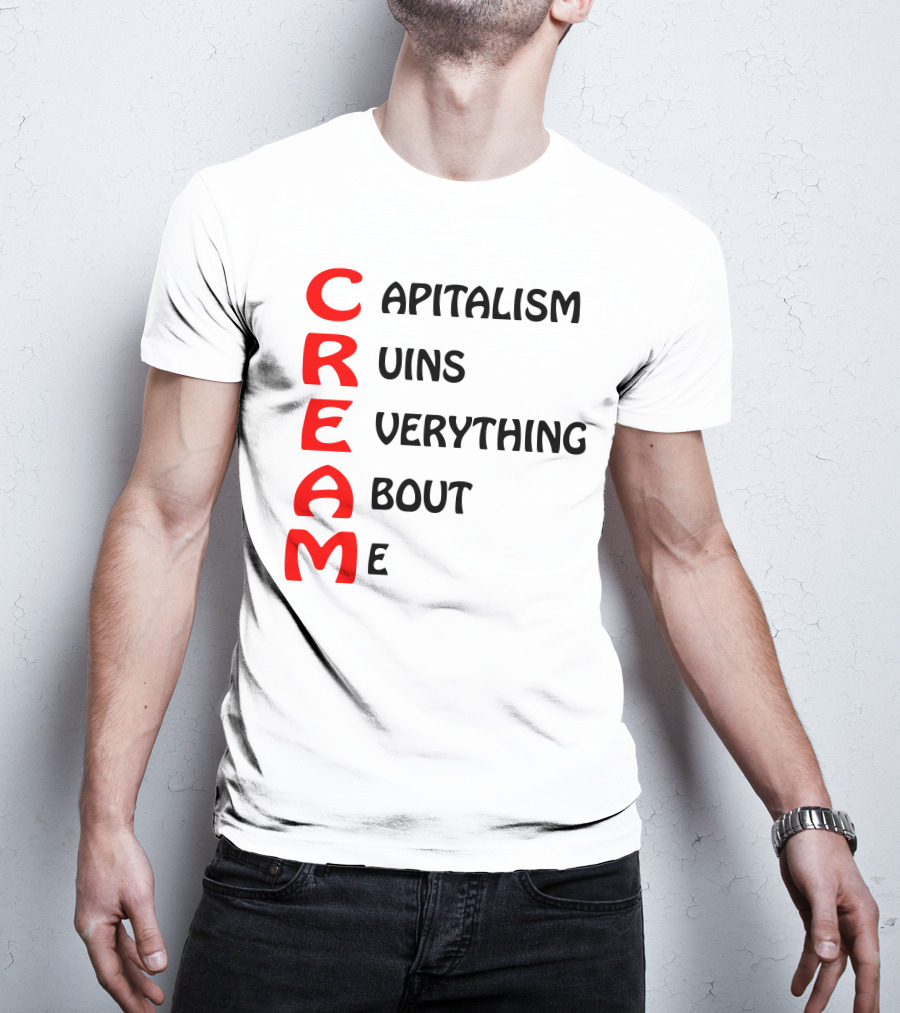 Capitalism Ruins Everything About Me CREAM T-Shirt