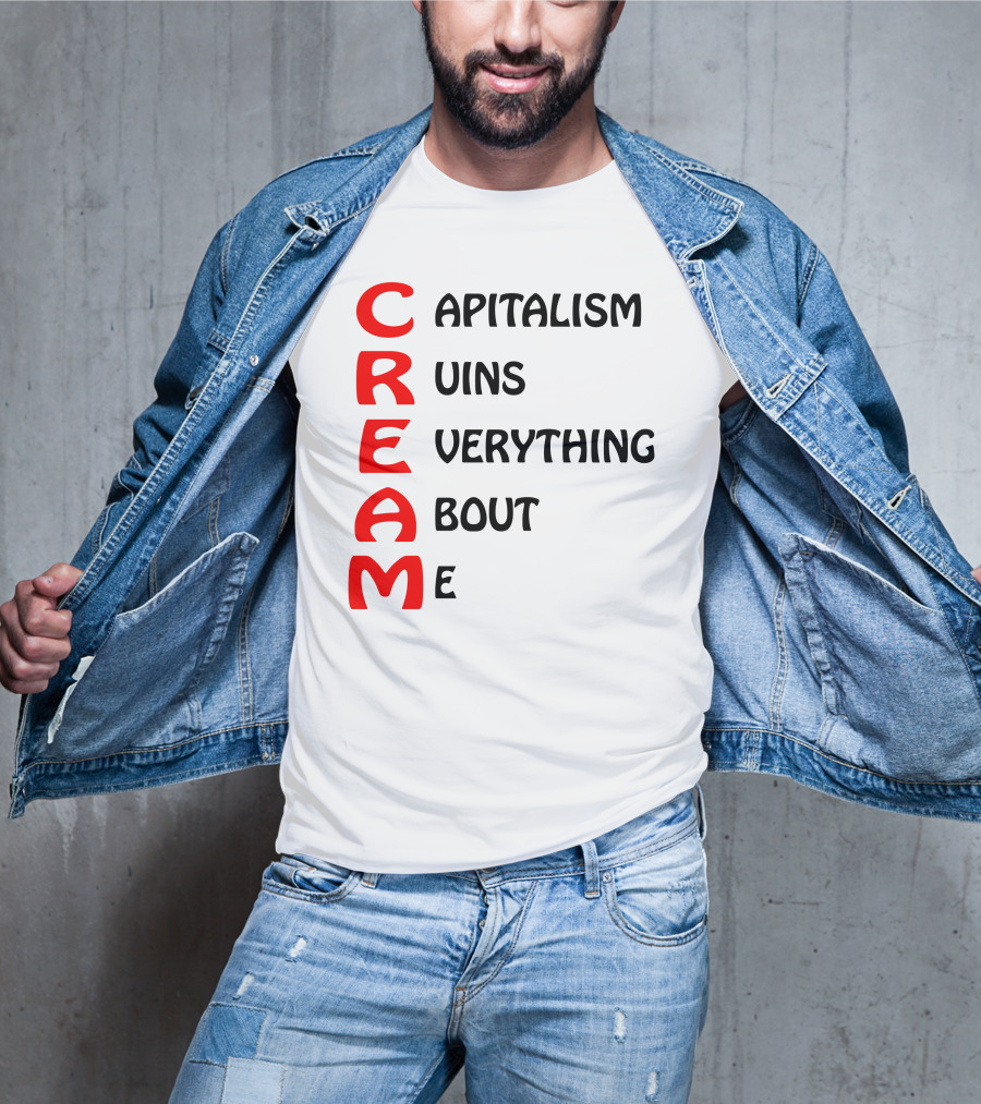Capitalism Ruins Everything About Me CREAM T-Shirt