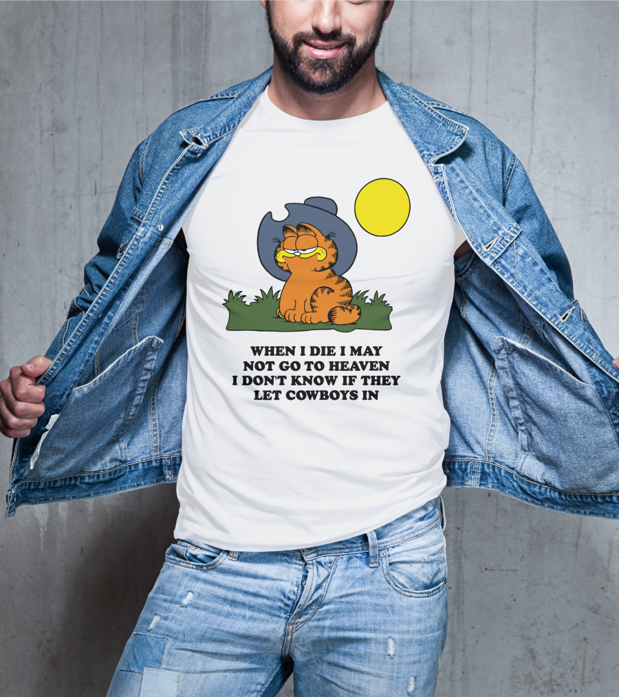 When I Die I May Not Go To Heaven I Don't Know If They Let Cowboys In Garfield Cowboy Hat Sun T-Shirt