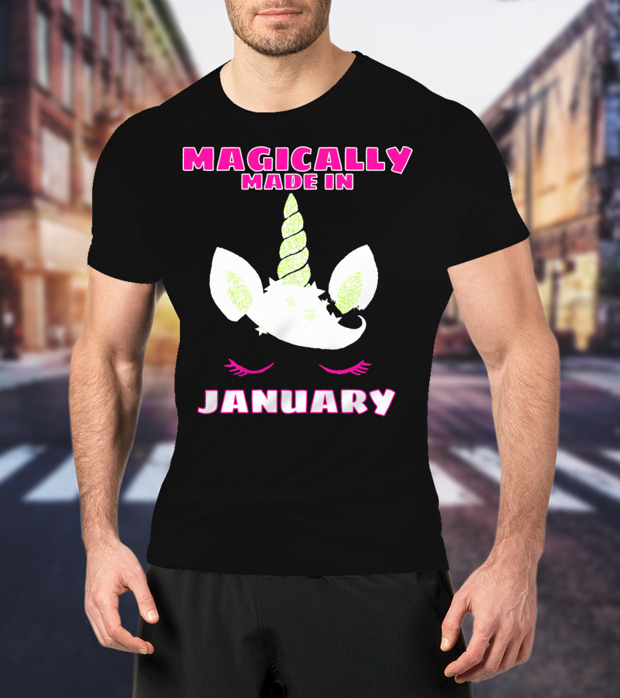 Magically Made In January Funny Unicorn Birthday T-Shirt