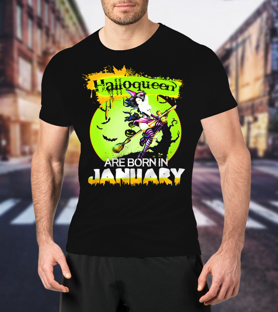 Halloqueen Witch Are Born In January Halloween Birthday T-Shirt