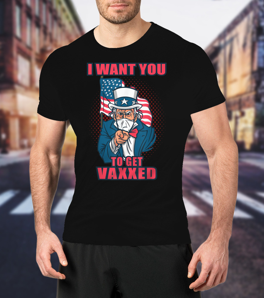 I Want You To Get Vaxxed Uncle Sam Masked With American Flag T-Shirt