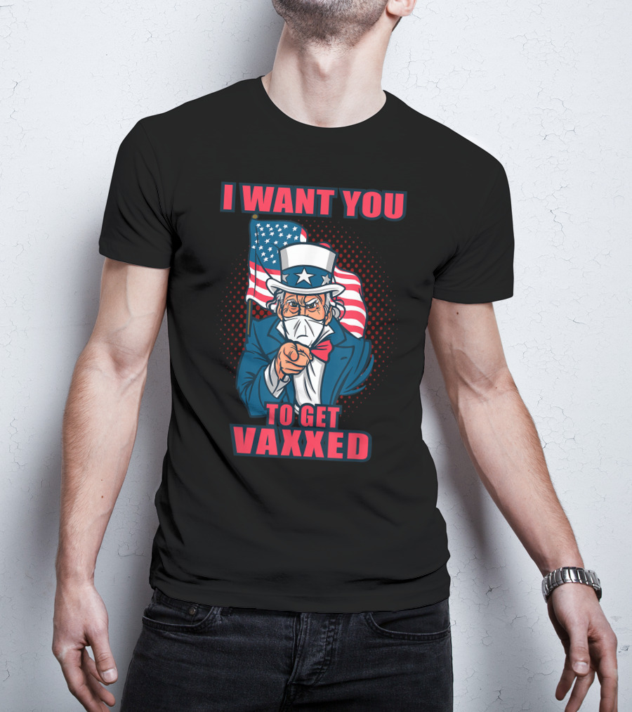I Want You To Get Vaxxed Uncle Sam Masked With American Flag T-Shirt