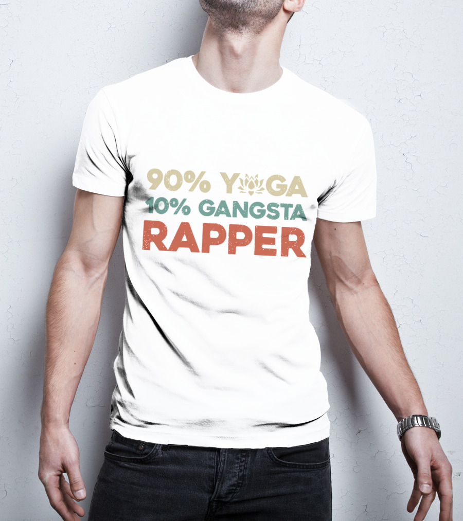 90% Yoga 10% Gangsta Rapper T-Shirt