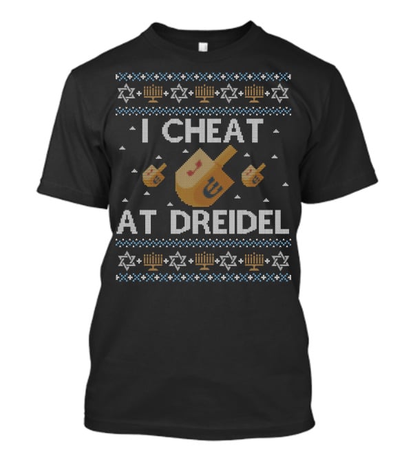 I Cheat At Dreidel Hanukkah Sweater With Menorah And Star Of David T-Shirt