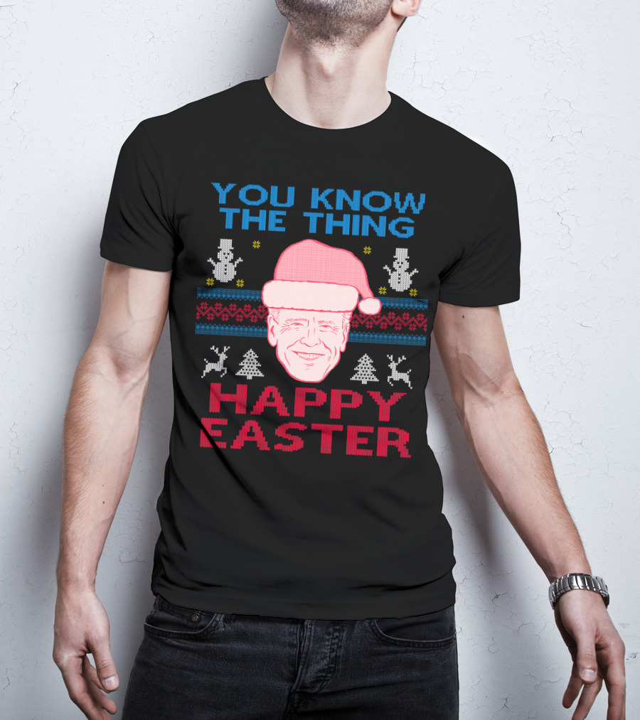 You Know The Thing Happy Easter T-Shirt