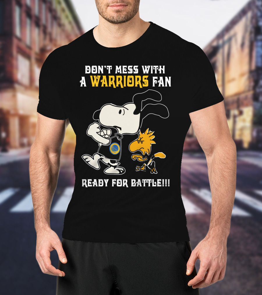Don't Mess With A Warriors Fan Ready For Battle Snoopy Woodstock T-Shirt