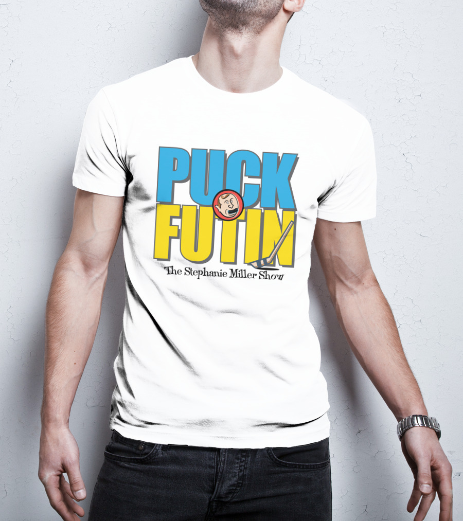 Puck Futin The Stephanie Miller Show Steph Miller Show T-Shirt