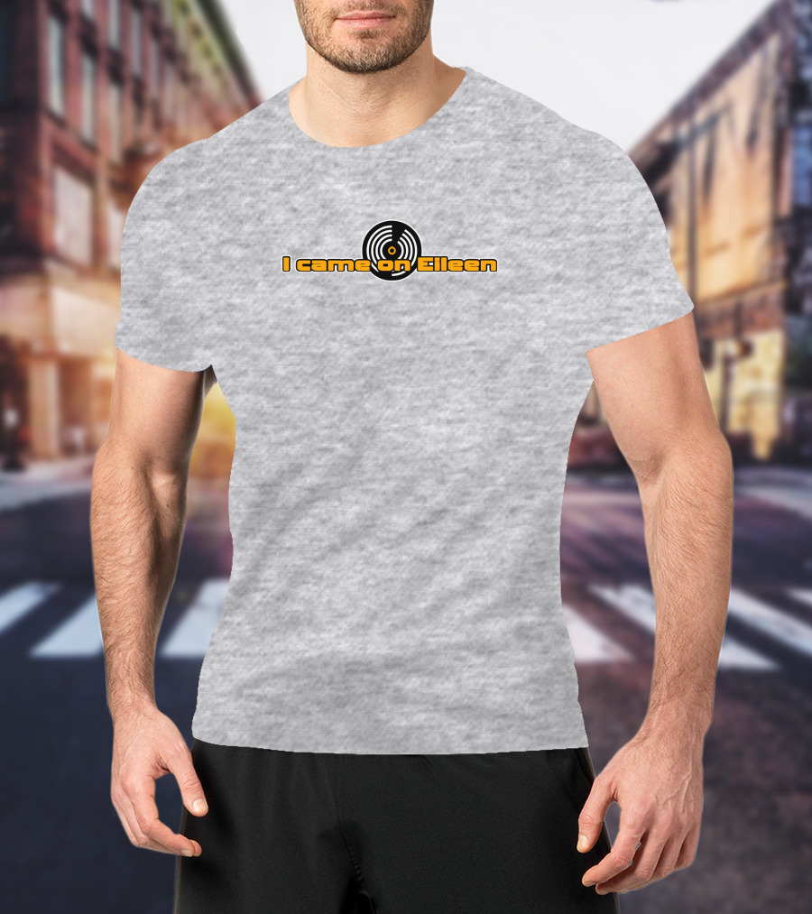 Dannyderusso I Came On Eileen Vinyl Party Girl Danny T-Shirt
