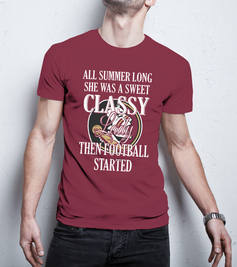 All Summer Long She Was A Sweet Classy Lady Then Football Started T-Shirt