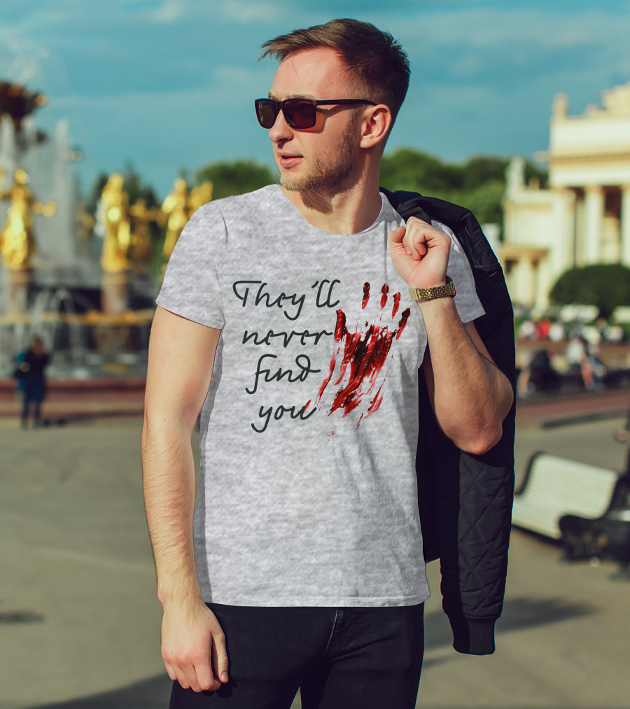They'll Never Find You Bloody Handprint Horror Movie Scary T-Shirt