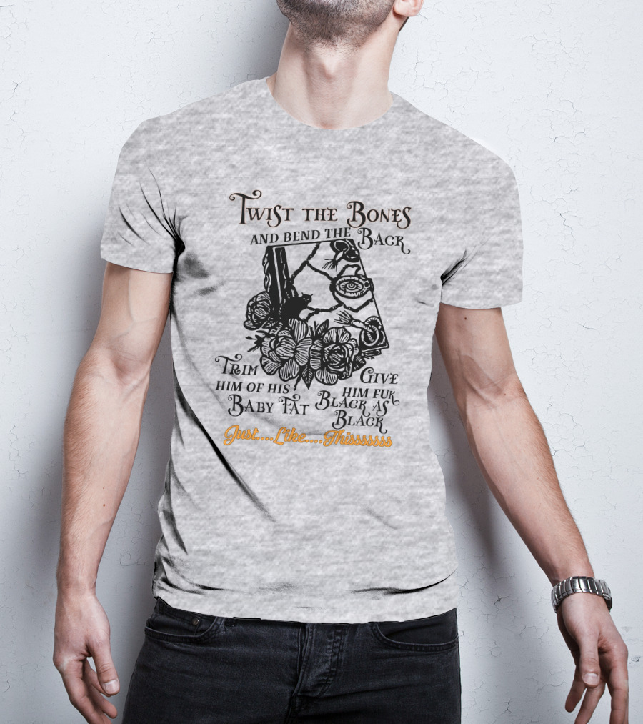 Twist The Bones Black Cat Floral Just Like Thissssss T-Shirt