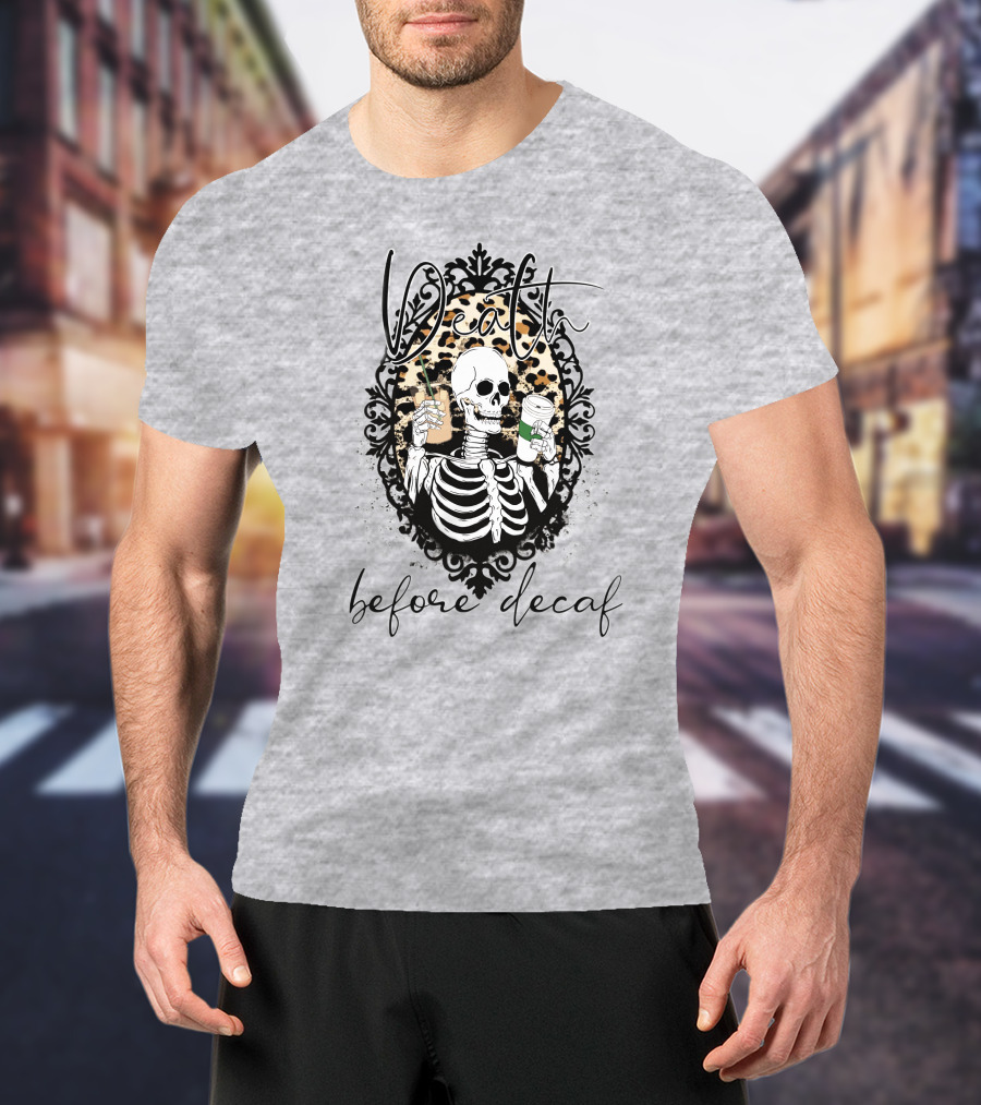Death Before Decaf Skeleton With Coffee And Leopard Print Frame T-Shirt