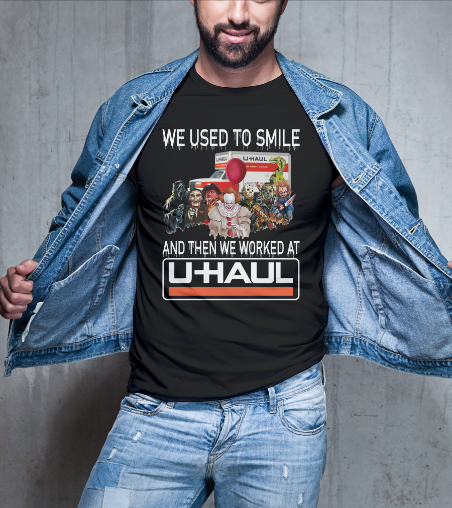 We Used To Smile And Then We Worked At U-Haul Horror Characters T-Shirt