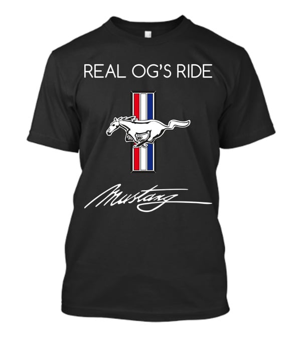Real Og's Ride Mustang T-Shirt