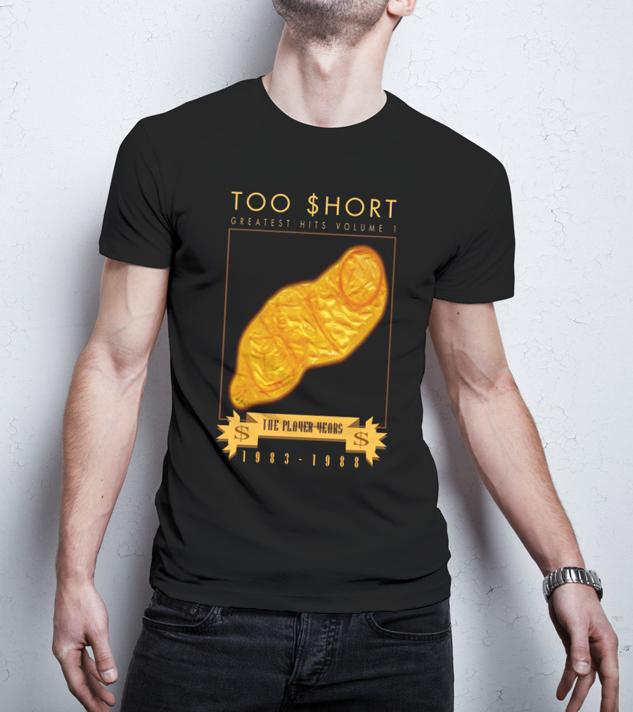 TOO $HORT GREATEST HITS VOLUME 1 THE PLAYER YEARS 1983-1988 T-Shirt