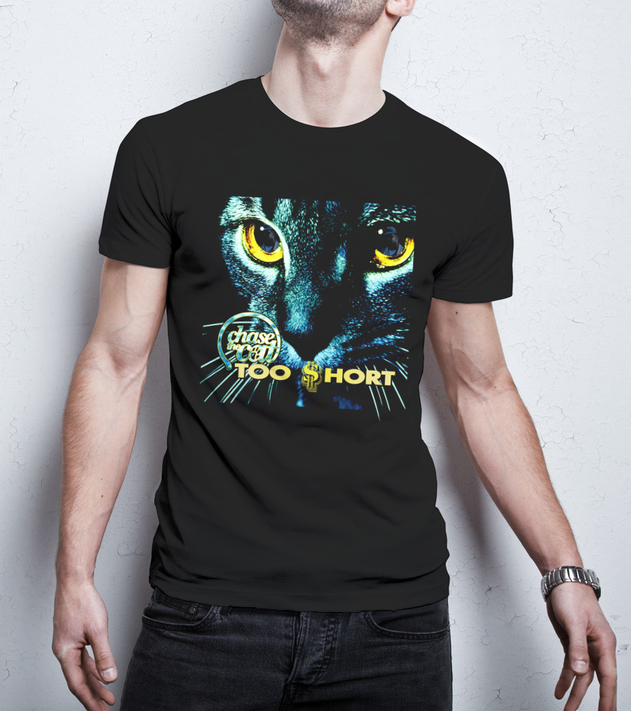 Chase The Cat Too Short Dollar Sign Eyes T-Shirt