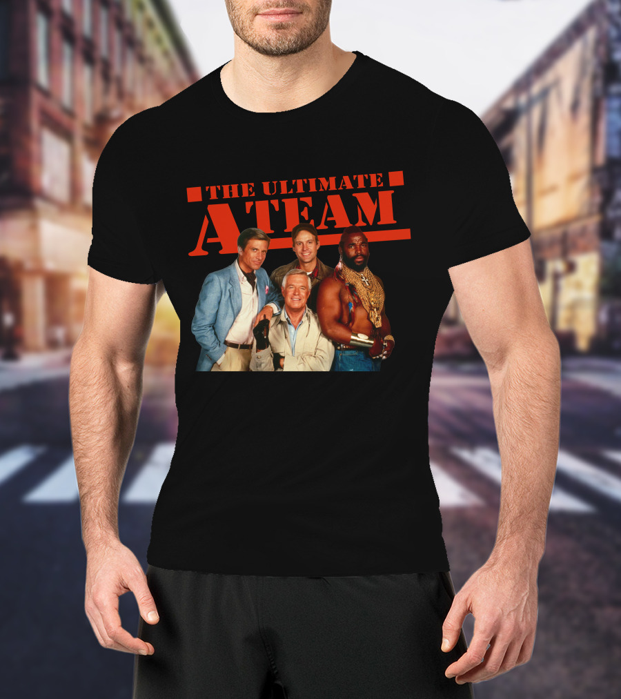 The Ultimate A Team T-Shirt