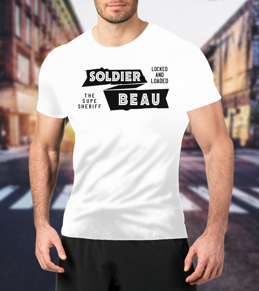 Soldier Beau Locked And Loaded The Supe Sheriff T-Shirt