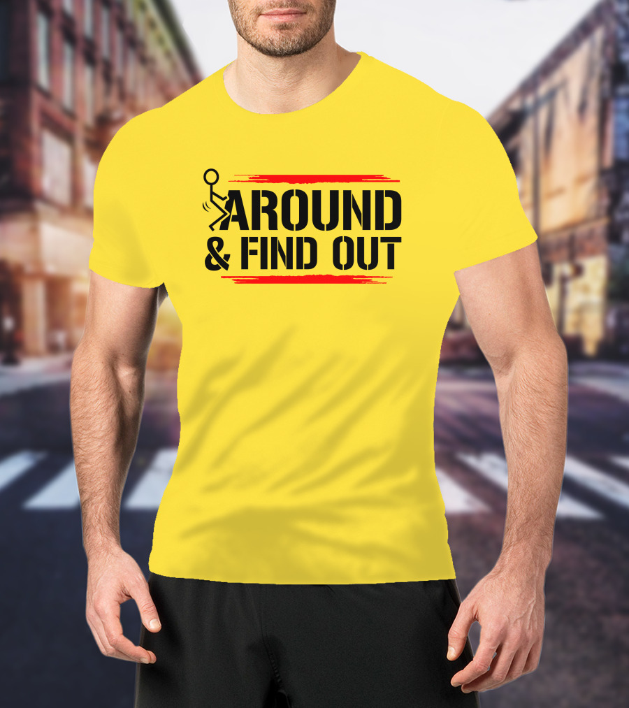 Stick Figure Warning Humor: Around And Find Out T-Shirt