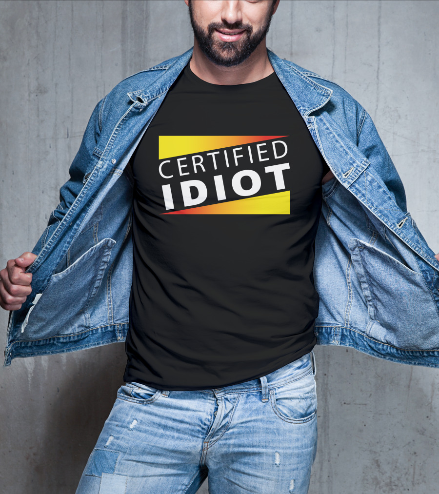 Certified Idiot Bold Statement With Gradient Yellow And Red Banner T-Shirt