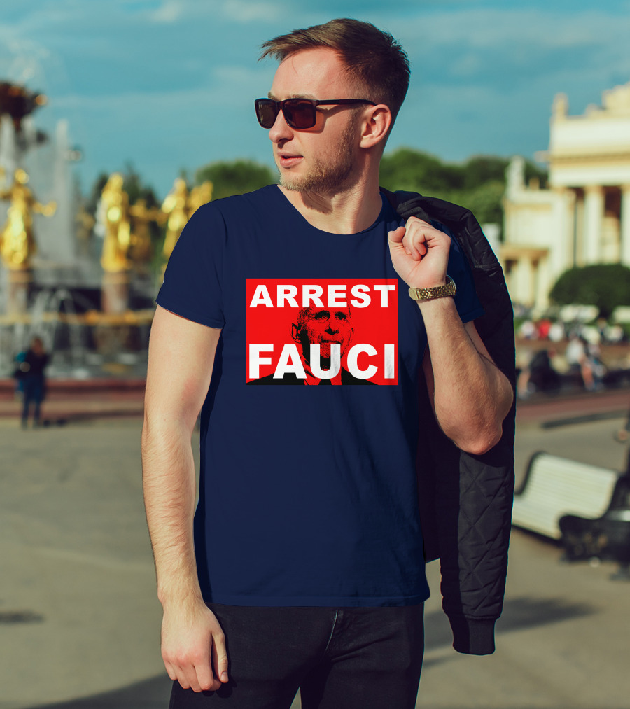 Arrest Fauci Dr. Anthony Fauci T-Shirt