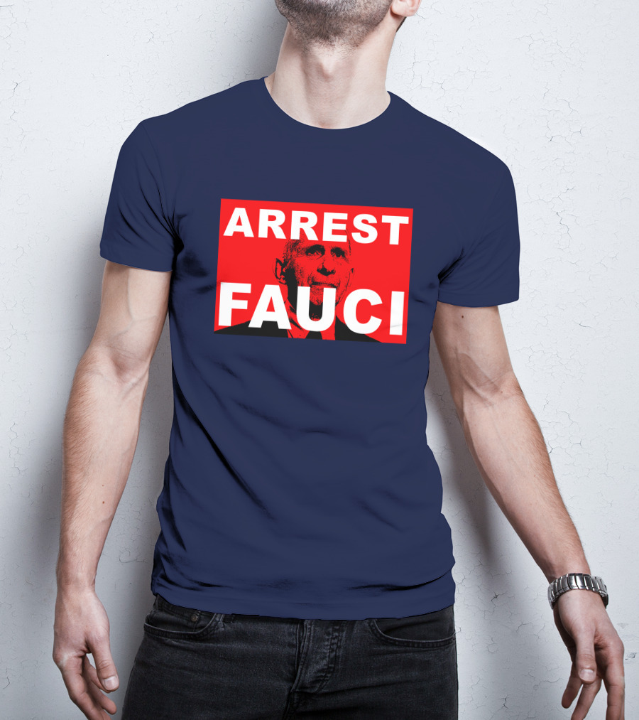 Arrest Fauci Dr. Anthony Fauci T-Shirt