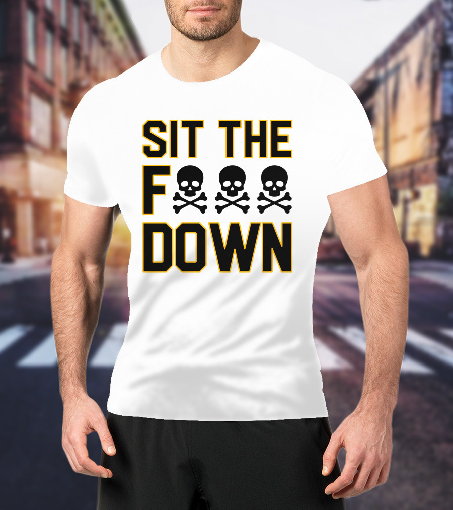 Sit The Skull And Crossbones Down T-Shirt