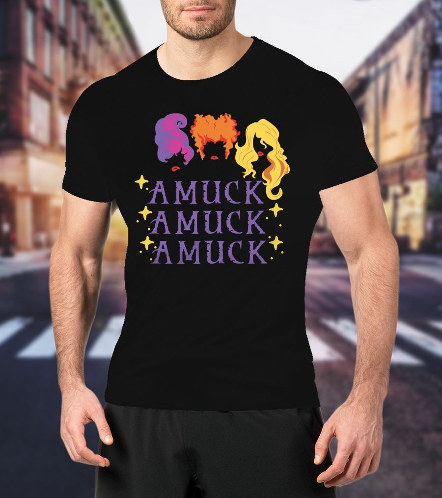 Amuck Amuck Amuck Hocus Amuck Sanderson Sisters T-Shirt