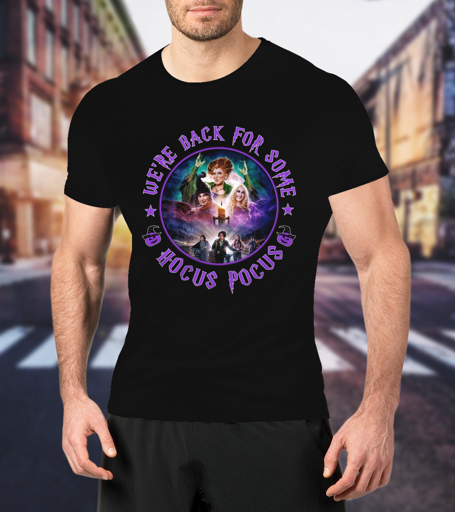 We're Back For Some Hocus Pocus T-Shirt
