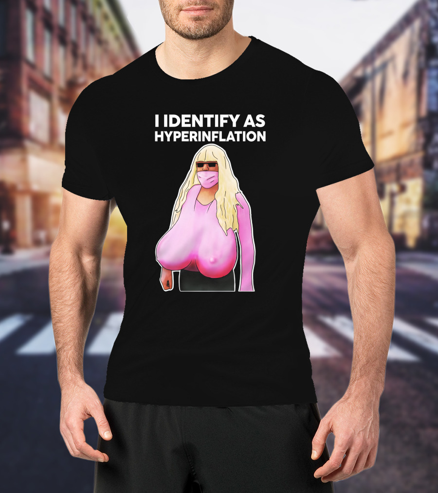 I Identify As Hyperinflation Pink Mask Sunglasses Blonde Wig T-Shirt