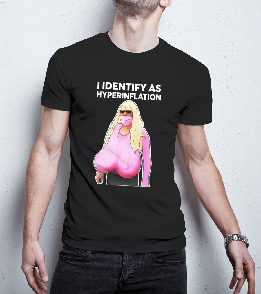 I Identify As Hyperinflation Pink Mask Sunglasses Blonde Wig T-Shirt