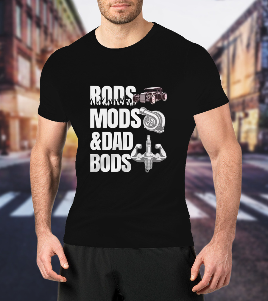 Rods Mods And Dad Bods Classic Car Turbocharger Spark Plug Muscles T-Shirt